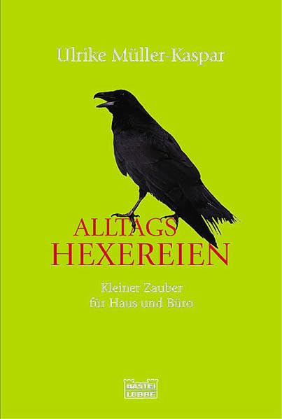 Alltagshexereien: Kleiner Zauber für Haus und Büro (Sachbuch. Bastei Lübbe Taschenbücher) Lifestyle