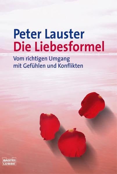 Die Liebesformel: Vom richtigen Umgang mit Gefühlen und Konflikten Psychology