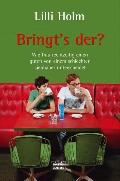 Bringt's der?: Wie frau rechtzeitig einen guten von einem schlech (Sachbuch. Bastei Lübbe Taschenbücher) Partnership & Love