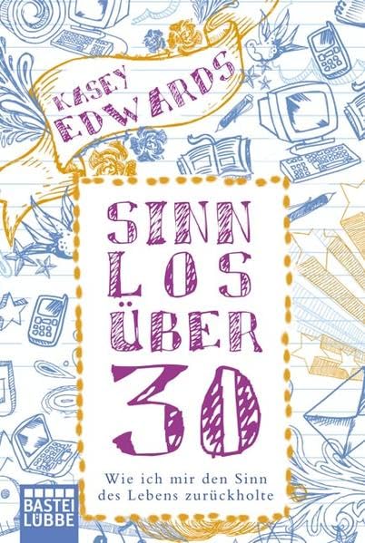Sinnlos über 30: Wie ich mir den Sinn des Lebens zurückholte (Sachbuch. Bastei Lübbe Taschenbücher) Psychology