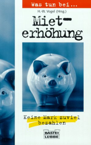 Was tun bei... Mieterhöhung (Bastei Lübbe Praxisratgeber) Business, Finance & Career