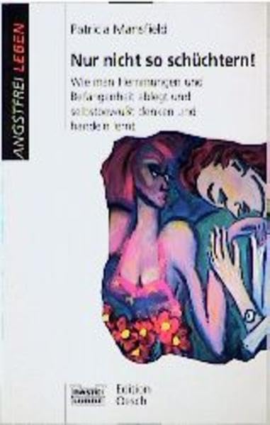 Nur nicht so schüchtern!: Wie man Hemmungen und Befangenheit ablegt und selb (Angstfrei leben. Bastei Lübbe Taschenbücher) Partnership & Love