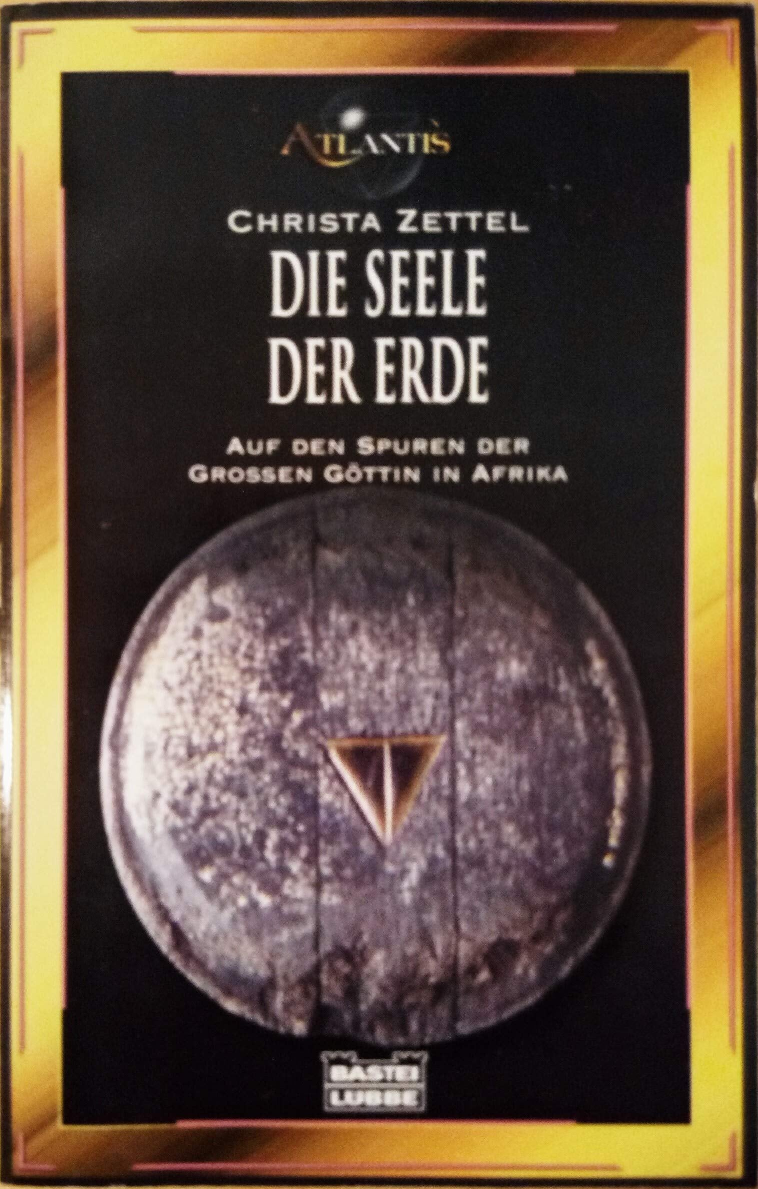 Die Seele der Erde (Esoterik /Atlantis. Bastei Lübbe Taschenbücher) General education