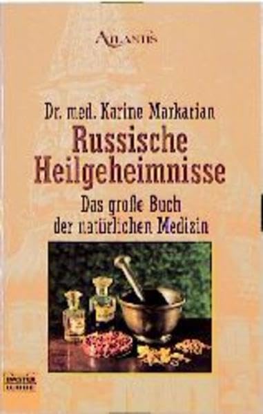 Russische Heilgeheimnisse: Das große Buch der natürlichen Medizin (Esoterik /Atlantis. Bastei Lübbe Taschenbücher) Health, Nutrition & Fitness