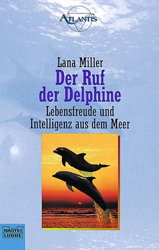 Der Ruf der Delphine (Esoterik /Atlantis. Bastei Lübbe Taschenbücher) Natural Sciences