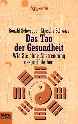 Das Tao der Gesundheit (Esoterik /Atlantis. Bastei Lübbe Taschenbücher) Medicine