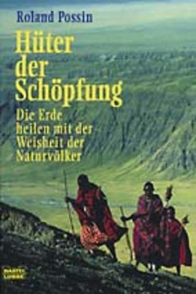 Hüter der Schöpfung. Die Erde heilen mit der Weisheit der Naturvölker Religion & Esotericism