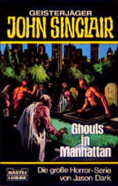 Ghouls in Manhattan (John Sinclair. Bastei Lübbe Taschenbücher) Horror & Mystery