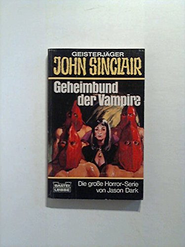 Geheimbund der Vampire (John Sinclair. Bastei Lübbe Taschenbücher) Books