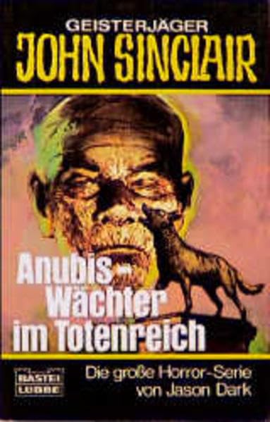 Anubis - Wächter im Totenreich (John Sinclair. Bastei Lübbe Taschenbücher) Horror & Mystery