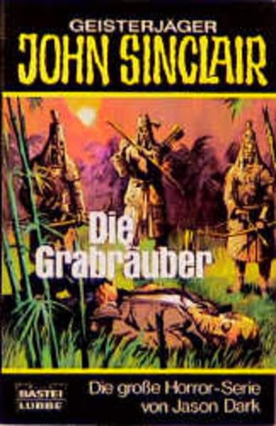 Die Grabräuber (John Sinclair. Bastei Lübbe Taschenbücher) Horror & Mystery