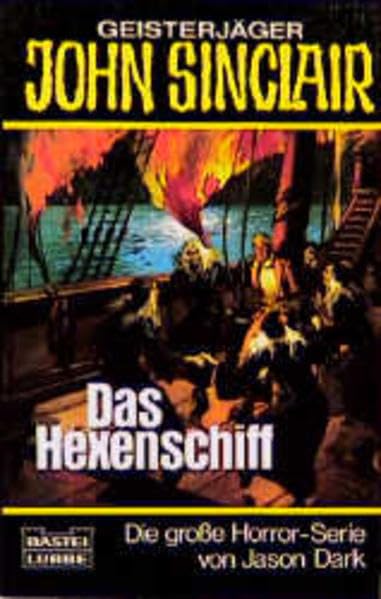 Das Hexenschiff (John Sinclair. Bastei Lübbe Taschenbücher) Horror & Mystery