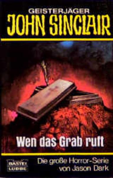 Wen das Grab ruft (John Sinclair. Bastei Lübbe Taschenbücher) Horror & Mystery