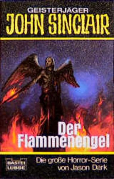 Der Flammenengel (John Sinclair. Bastei Lübbe Taschenbücher) Horror & Mystery