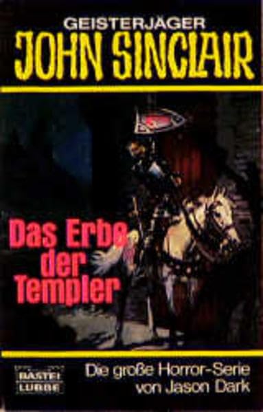 Das Erbe der Templer (John Sinclair. Bastei Lübbe Taschenbücher) Horror & Mystery