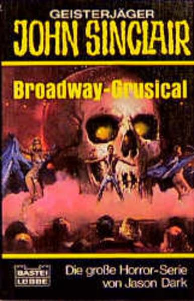 Broadway-Grusical (John Sinclair. Bastei Lübbe Taschenbücher) Horror & Mystery