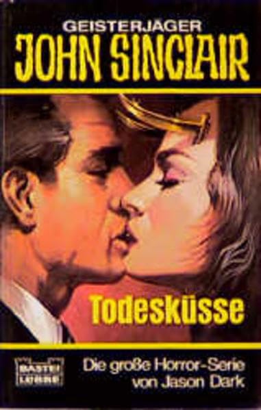 Todesküsse (John Sinclair. Bastei Lübbe Taschenbücher) Horror & Mystery