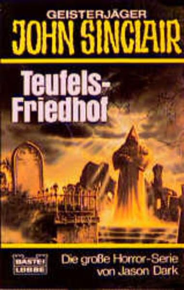 Teufels-Friedhof (John Sinclair. Bastei Lübbe Taschenbücher) Horror & Mystery