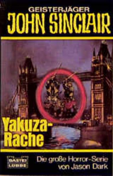Yakuza-Rache (John Sinclair. Bastei Lübbe Taschenbücher) Horror & Mystery