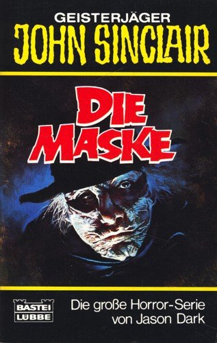 Die Maske (John Sinclair. Bastei Lübbe Taschenbücher) Horror & Mystery