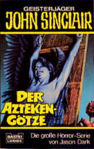 Der Azteken- G�tze. ( Geisterj�ger John Sinclair). book