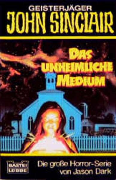 Product Image: Das unheimliche Medium (John Sinclair. Bastei Lübbe Taschenbücher)