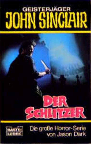 Der Schlitzer (John Sinclair. Bastei Lübbe Taschenbücher) Horror & Mystery