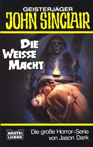 Die weiße Macht (John Sinclair. Bastei Lübbe Taschenbücher) Horror & Mystery