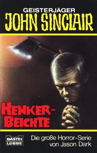Henker-Beichte (John Sinclair. Bastei Lübbe Taschenbücher) Horror & Mystery