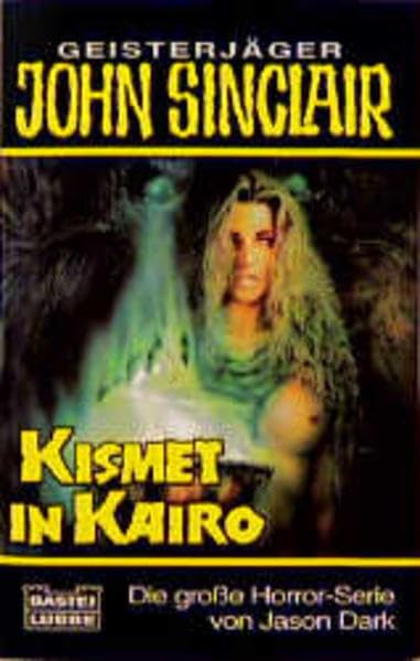 Kismet in Kairo (John Sinclair. Bastei Lübbe Taschenbücher) Horror & Mystery