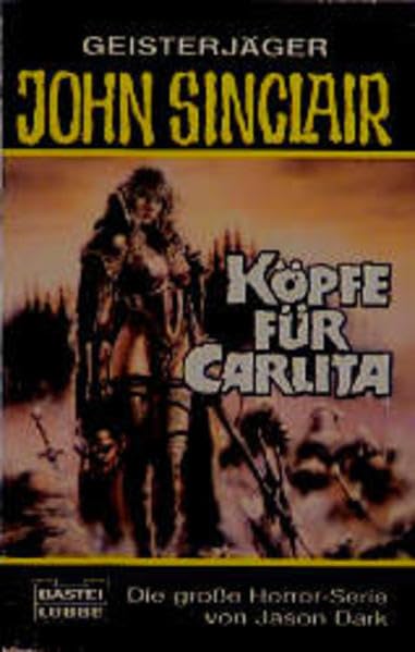 Köpfe für Carlita (John Sinclair. Bastei Lübbe Taschenbücher) Horror & Mystery