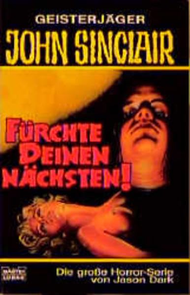 Fürchte deinen Nächsten! (John Sinclair. Bastei Lübbe Taschenbücher) Horror & Mystery