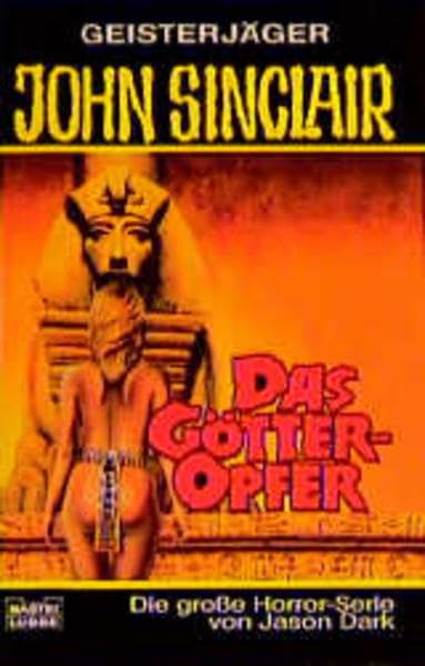 Das Götter-Opfer (John Sinclair. Bastei Lübbe Taschenbücher) Horror & Mystery