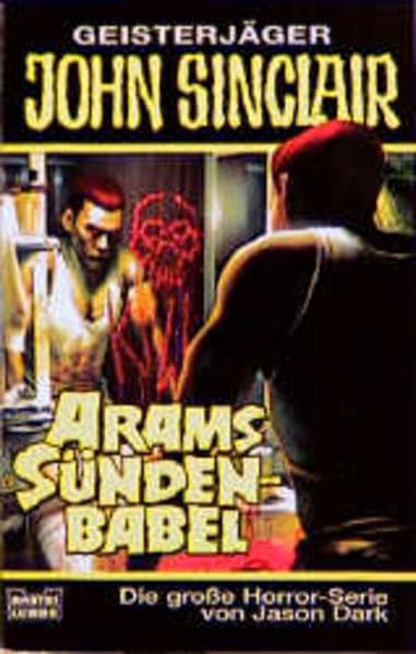 Arams Sündenbabel (John Sinclair. Bastei Lübbe Taschenbücher) Horror & Mystery