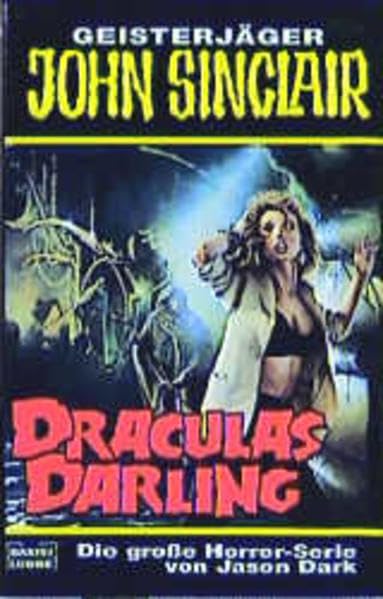 Draculas Darling (John Sinclair. Bastei Lübbe Taschenbücher) Horror & Mystery