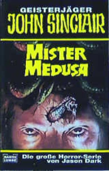 Mister Medusa (John Sinclair. Bastei Lübbe Taschenbücher) Horror & Mystery