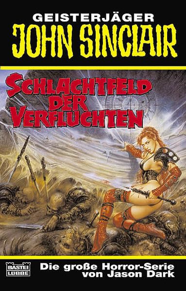 Schlachtfeld der Verfluchten: Horror-Roman. Originalausgabe (John Sinclair. Bastei Lübbe Taschenbücher) Horror & Mystery