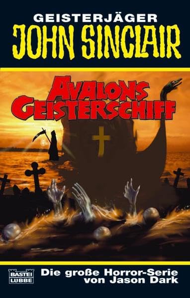 Avalons Geisterschiff (John Sinclair. Bastei Lübbe Taschenbücher) Horror & Mystery