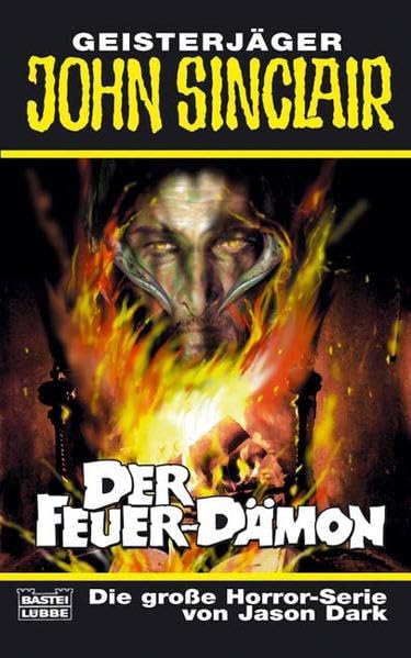 Der Feuer-Dämon: Horror-Roman. Originalausgabe (John Sinclair. Bastei Lübbe Taschenbücher) Horror & Mystery