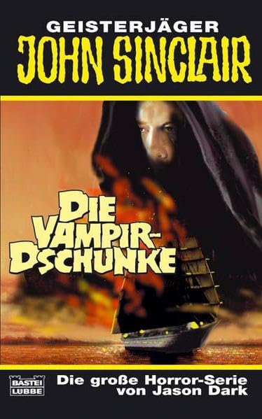 Die Vampir-Dschunke (John Sinclair. Bastei Lübbe Taschenbücher) Horror & Mystery