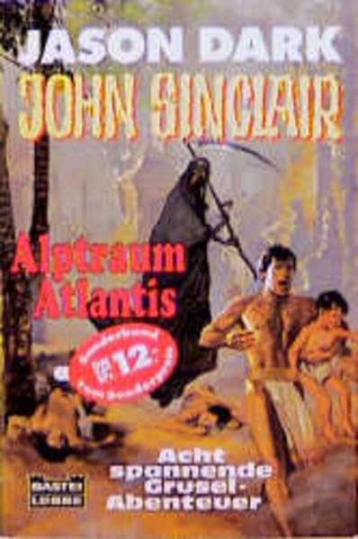 John Sinclair, Alptraum Atlantis, Jubiläumsband (John Sinclair. Bastei Lübbe Taschenbücher) Horror & Mystery