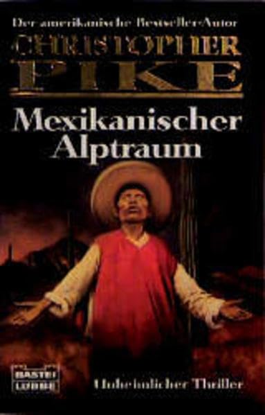 Mexikanischer Alptraum (Christopher Pike. Bastei Lübbe Taschenbücher) Crime & Thrillers