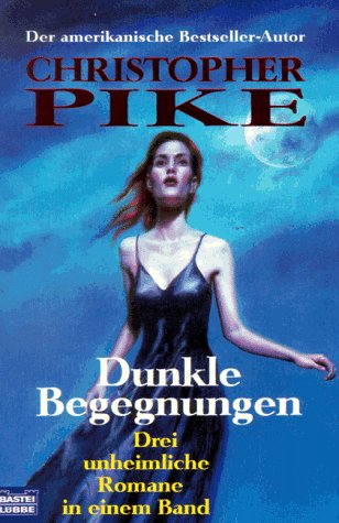 Dunkle Begegnungen (Christopher Pike. Bastei Lübbe Taschenbücher) Books