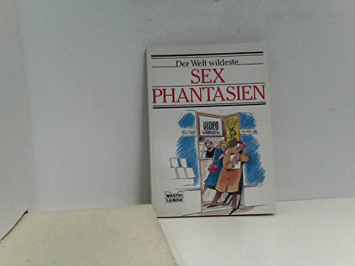 Die wildesten Sex-Phantasien der Welt Cartoons