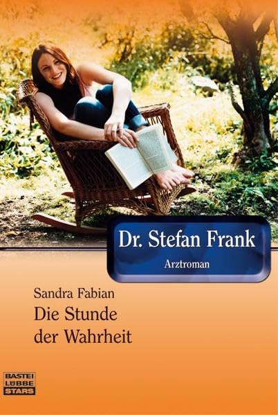 Die Stunde der Wahrheit: Dr. Stefan Frank (Bastei Lübbe Stars) Contemporary literature