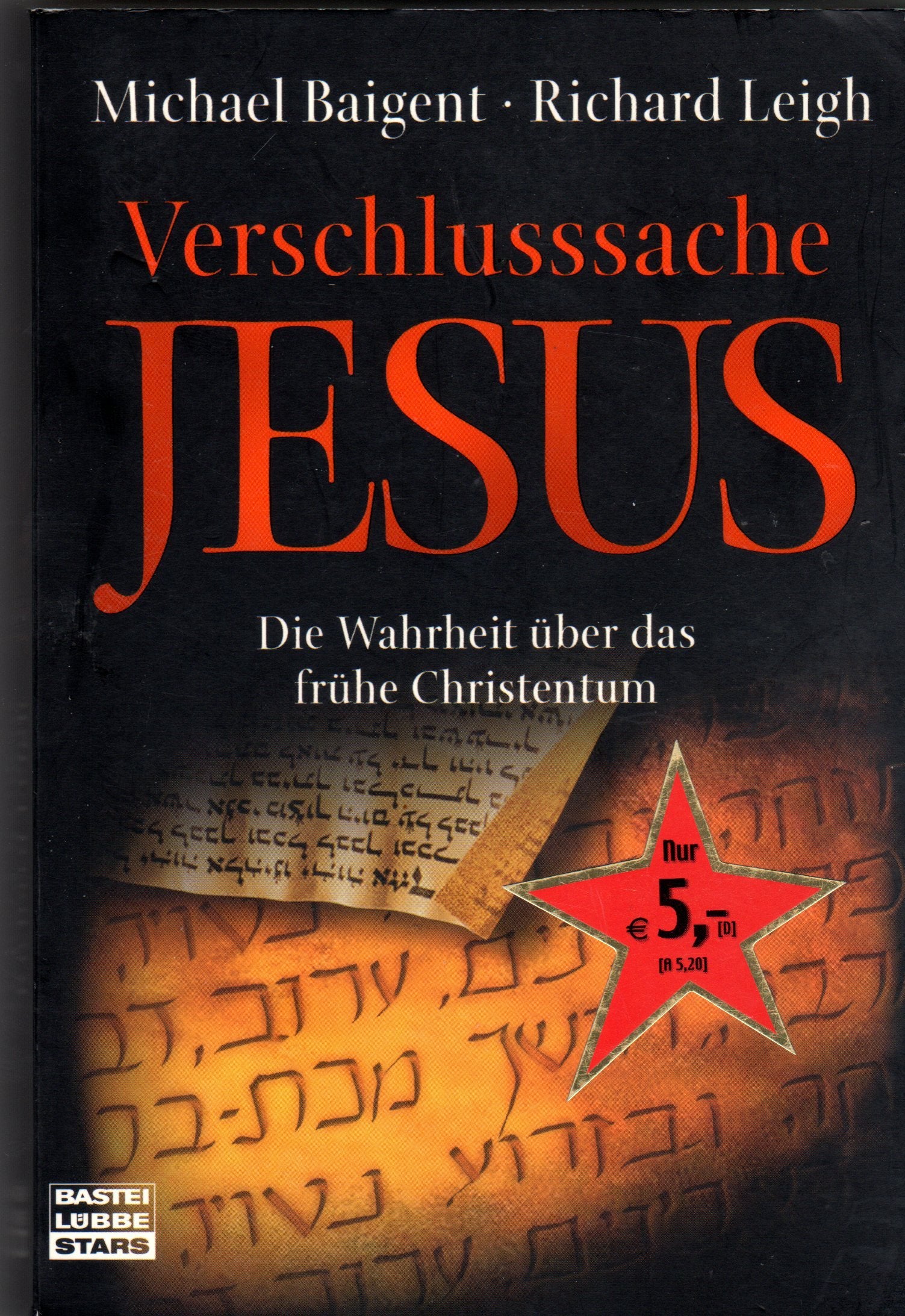 Verschlusssache Jesus: Die Wahrheit über das frühe Christentum (Bastei Lübbe Stars) Politics & History
