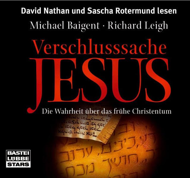 Verschlusssache Jesus: gekürzte Romanfassung: Die Wahrheit über das frühe Christentum (Bastei Lübbe Stars) Politics & History