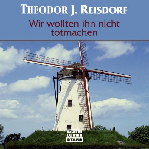 Wir wollten ihn nicht totmachen: Ungekürzte Erzählung (Bastei Lübbe Stars) Contemporary literature