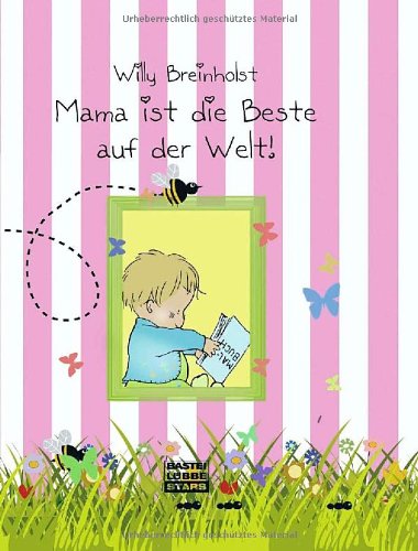 Mama ist die Beste auf der Welt! (Bastei Lübbe Stars) Humour & Satire