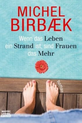 Wenn das Leben ein Strand ist, sind Frauen das Mehr: Roman (Bastei Lübbe Stars) Contemporary literature
